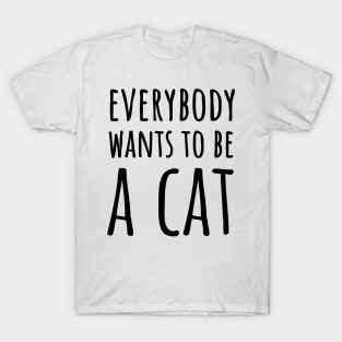 Everybody wants to be a cat lyrics The Aristocats T-Shirt